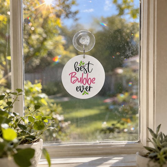 Personalized “Best Bubbe Ever” Window Charm