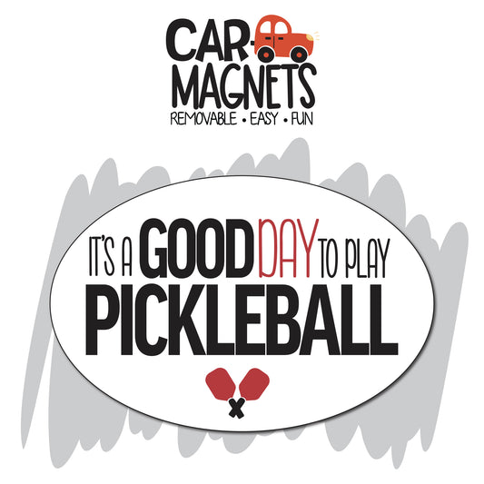 It's A Great Day To Play Pickleball —Oval Car Magnet — Removable and Damage Free
