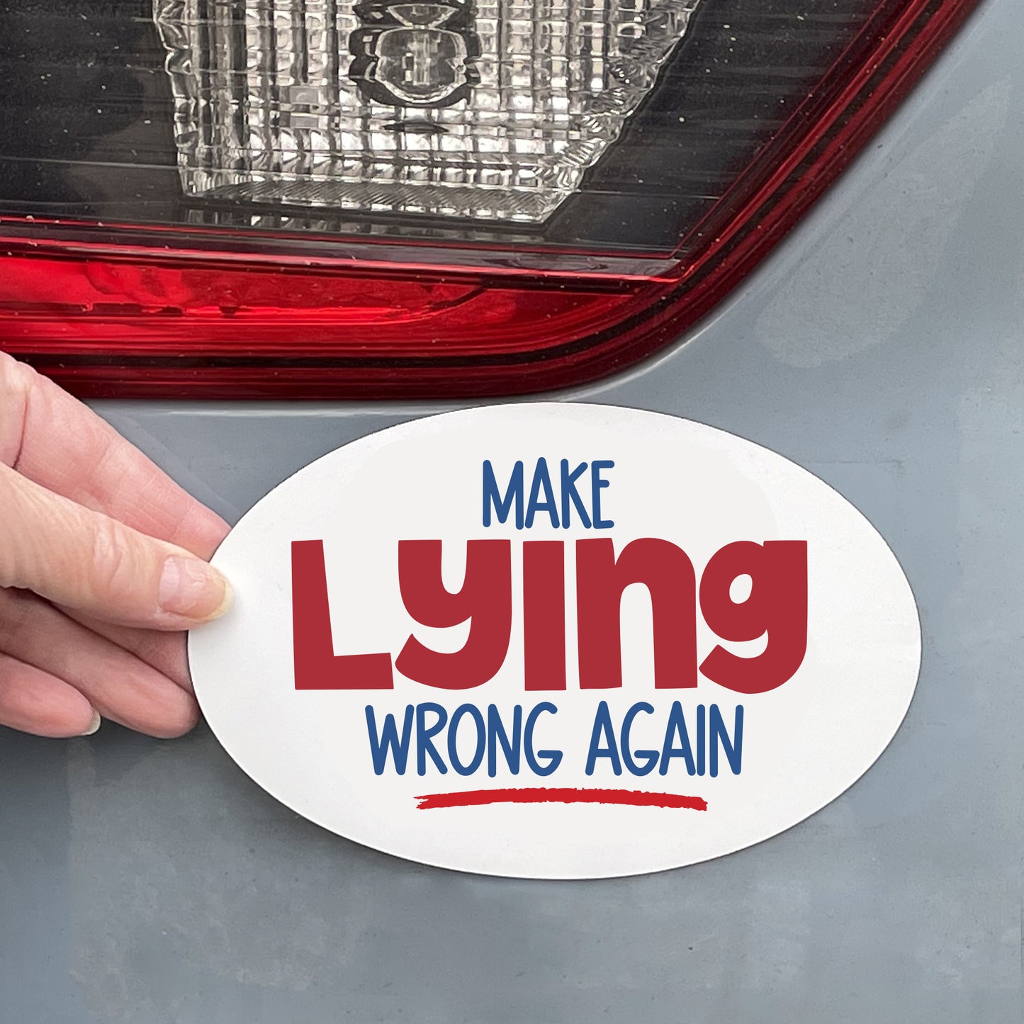 Make Lying Wrong Again — Magnetic Sign — Removable, Non-damaging Decor For Your Car