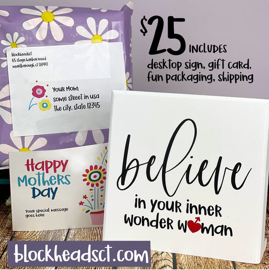 Mother's Day Gift Including shipping, desktop sign, fun packaging and shipping.