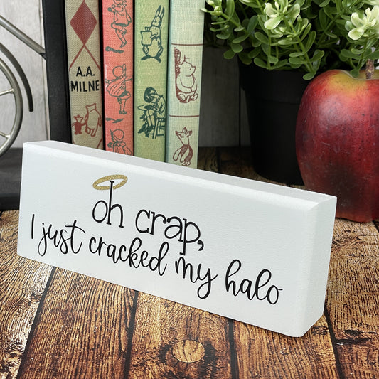 Oh Crap, I Just Cracked My Halo | Sits on Shelf, Desktop or Counter