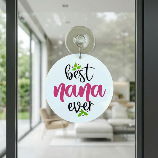 Personalized “Best Nana Ever” Window Charm